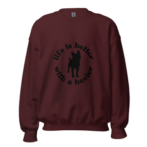 Life Is Better With A Heeler Unisex Sweatshirt